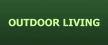 OUTDOOR LIVING